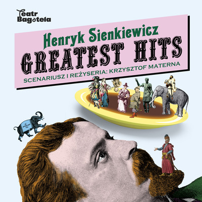 Plakat wydarzenia: Henryk Sienkiewicz Greatest Hits